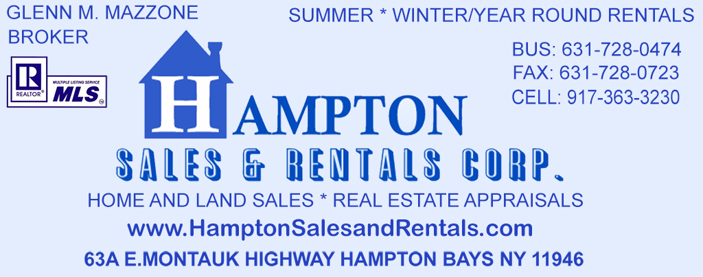 Hampton Sales and Rentals - 63A East Montauk Highway Hampton Bays, NY 11946 * 631.728.0474